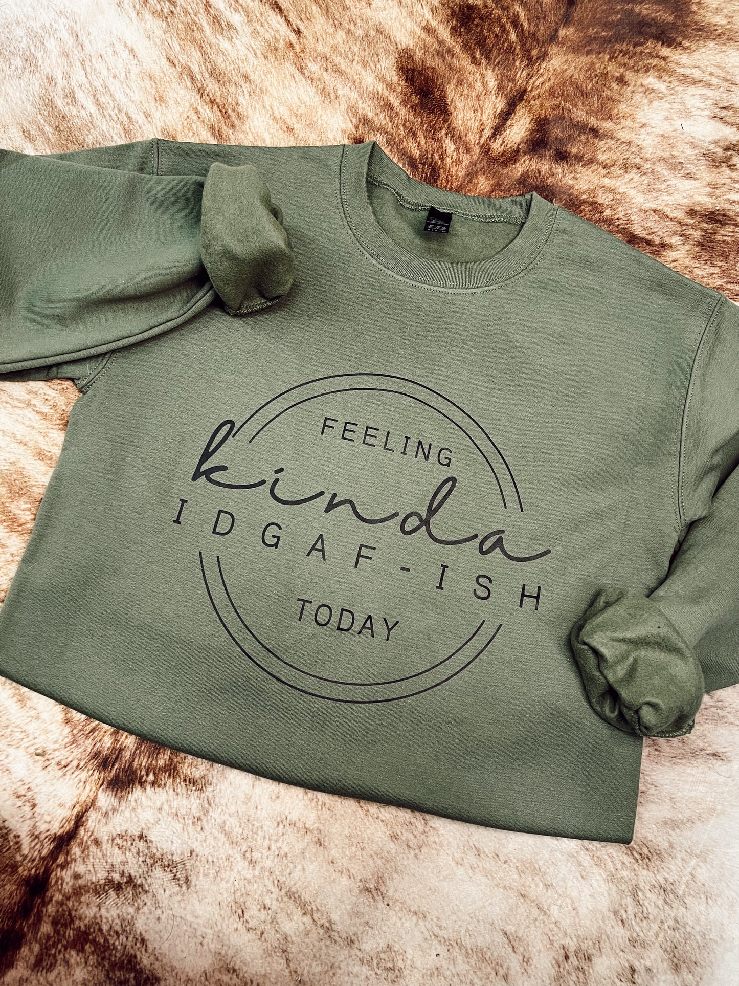 FEELING KINDA IDGAF-ISH TODAY SWEATSHIRT