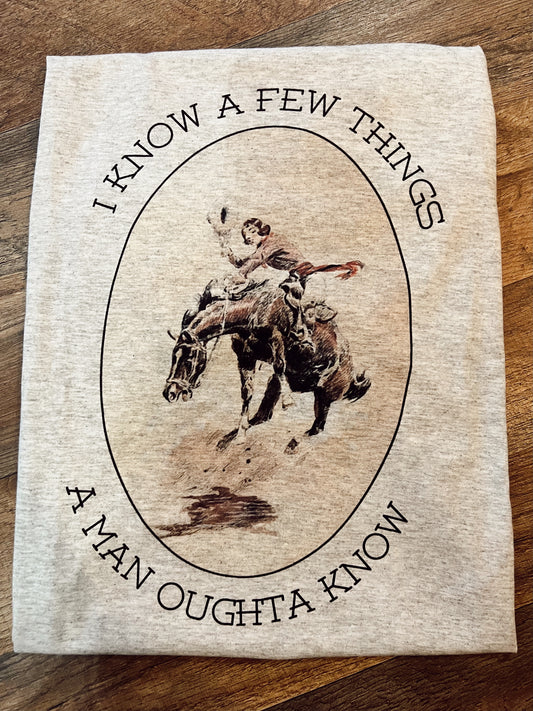 FEW THINGS A MAN OUGHTA KNOW TEE